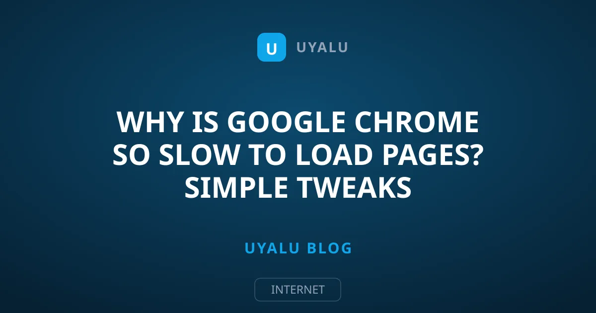 Why Is Google Chrome So Slow to Load Pages? Simple Tweaks